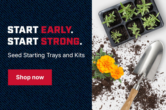 Start Early. Start Strong. Shop Seed Starting Trays & Kits today!