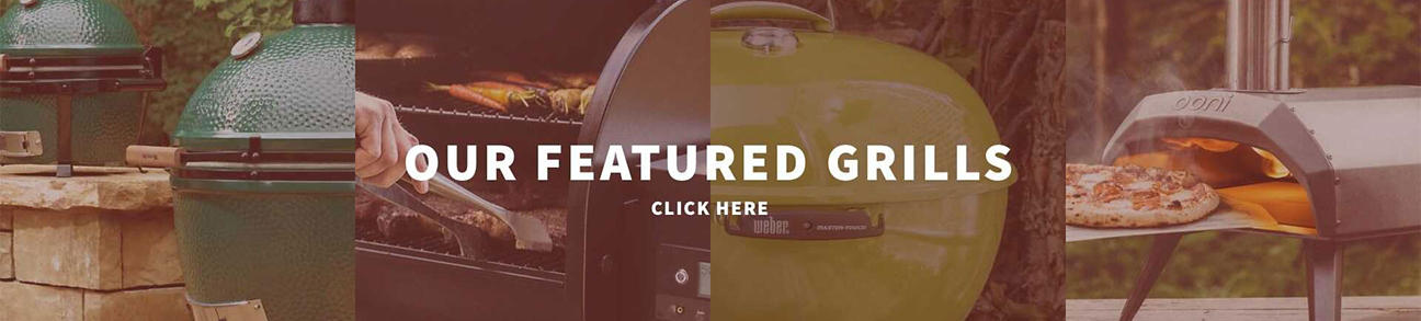 Our Featured Grills