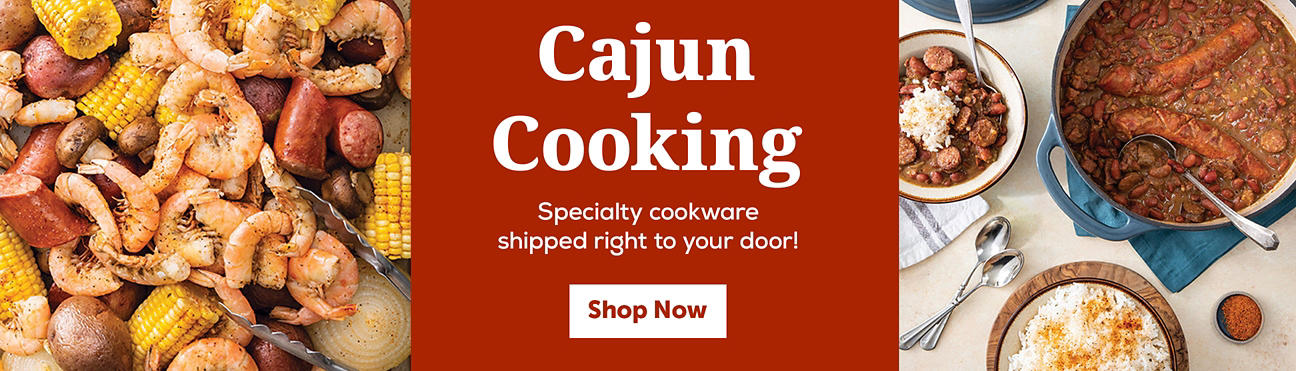 Cajun Cooking - Specialty cookware shipped right to your door! 