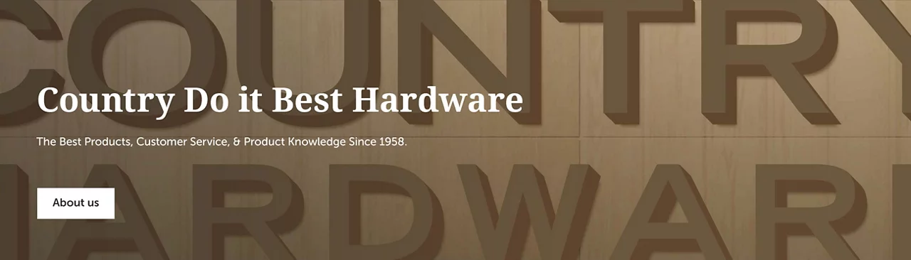 Country Do it Best Hardware. The Best Products, Customer Service, & Product Knowledge Since 1958
