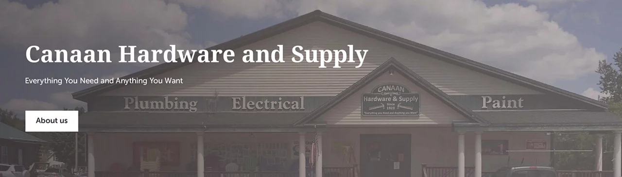 Canaan Hardware and Supply. Everything You Need And Anything You Want.