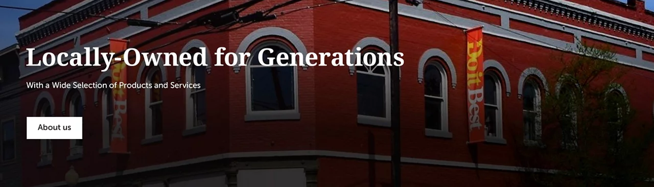 Locally-owned for generations With a wide selection of products and services