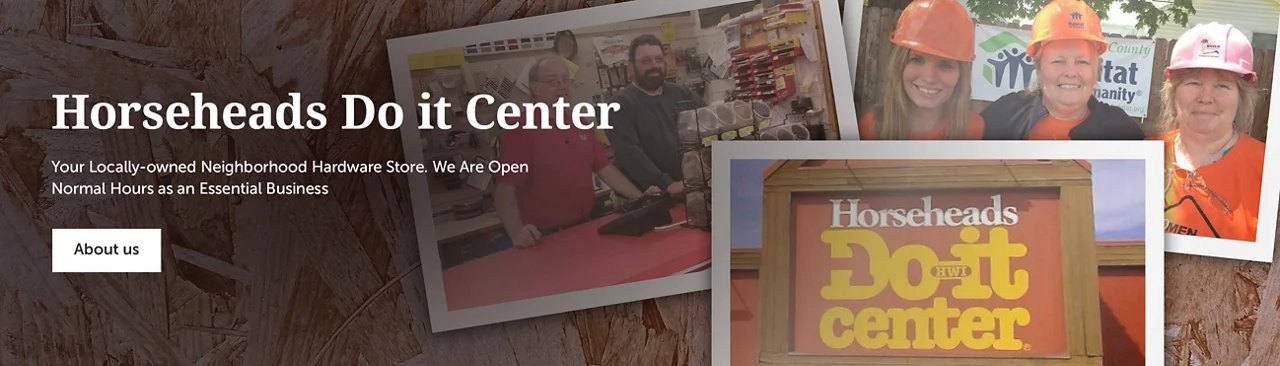 Horseheads Do It Center. Your Locally-Owned Neighborhood Hardware Store.