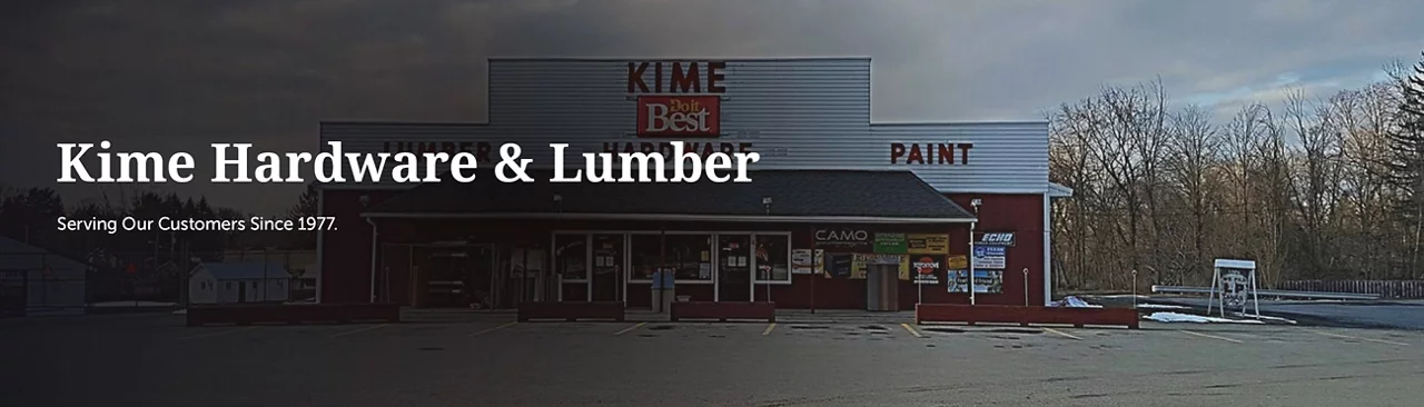 Kime hardware & lumber Serving our customers since 1977.