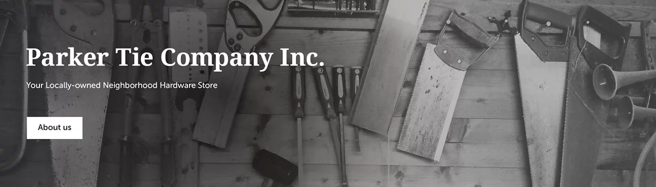 Parker Tie Company Inc. - Your Locally-Owned Neighborhood Hardware Store