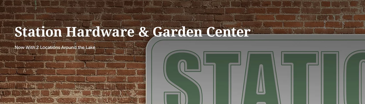 Station Hardware & Garden Center. Now With 2 Locations Around The Lake