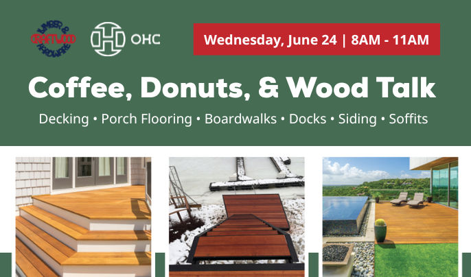 Coffee, Donuts, & Wood Talk. Decking, Porch Flooring, Boardwalks, Docks, Siding, Soffits.Wednesday, June 24. 8am-11am. Craftwood Lumber & Hardware and OHC.