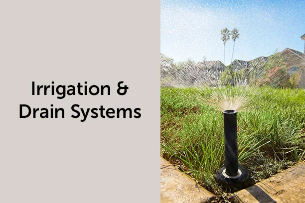 Irrigation And Drain Systems