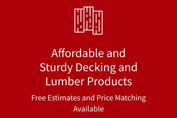 Icon of Lumber with text that says, "Affordable and Sturdy Decking and Lumber Products. Free Estimates and Price Matching Available."