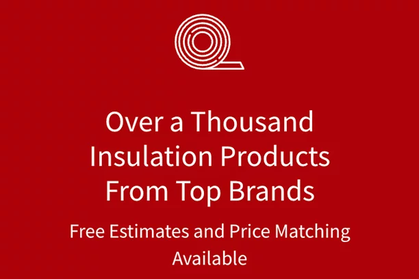 Icon of a roll of insulation and text that says,"Over a Thousand Insulation Products from Top Brands. Free Estimates and Price Matching Available."