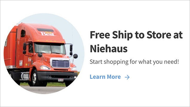 Free Ship to Store at Niehaus