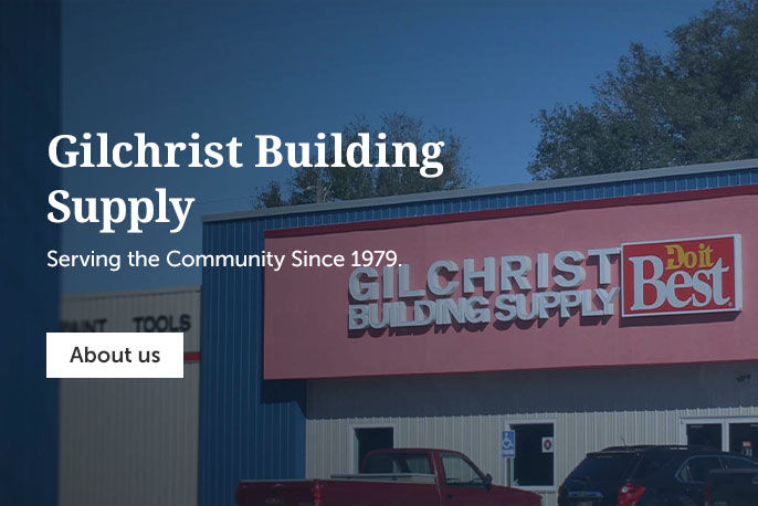 Gilchrist Building Supply Serving The Community Since 1979.