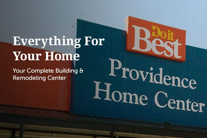 Providence Home Center - Everything For Your Home. Your Complete Building & Remodeling Center