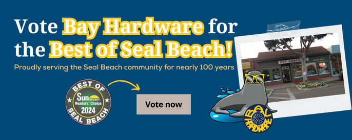 Vote Bay Hardware for the Best of Seal Beach