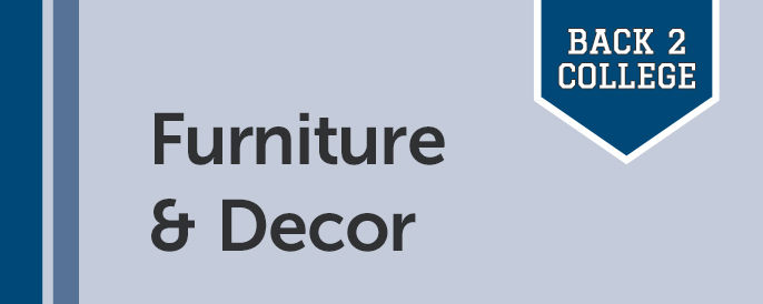 Back 2 College - Furniture & Decor