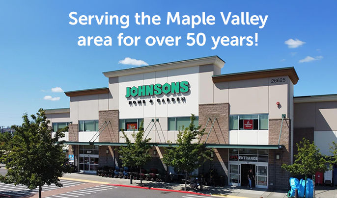 Johnsons Home & Garden - Serving the Maple Valley area for over 50 years