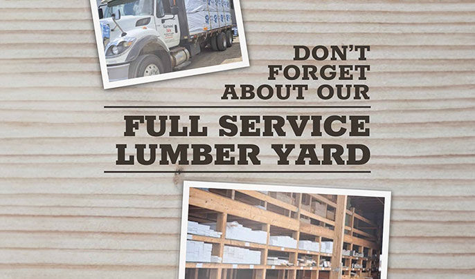 Don't forget about our full service lumber yard!
