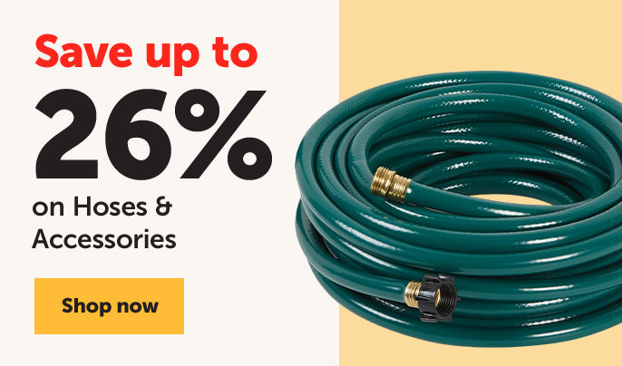 Save up to 26% on Hoses & Accessories - Shop now