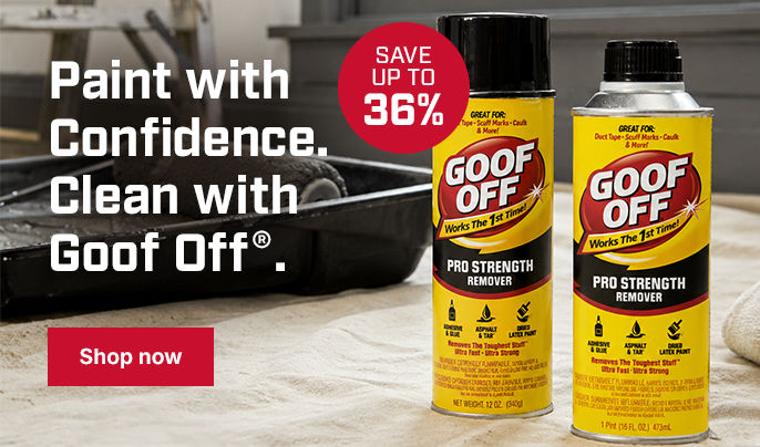 Paint with Confidence. Clean with Goof Off. Save up to 36% on Goof Off