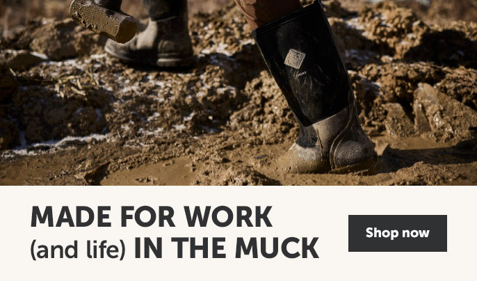Made for Work (and life) in the Muck - Shop now