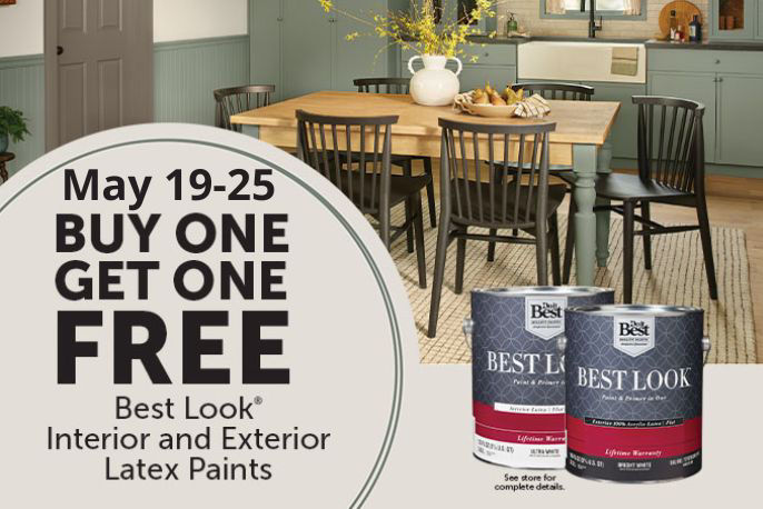 Our Buy One Get One FREE Best Look paint sale is happening May 19 - 25! (On select 1 gallons, in-store only)
