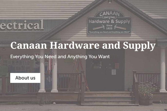 Canaan Hardware and Supply. Everything You Need And Anything You Want.