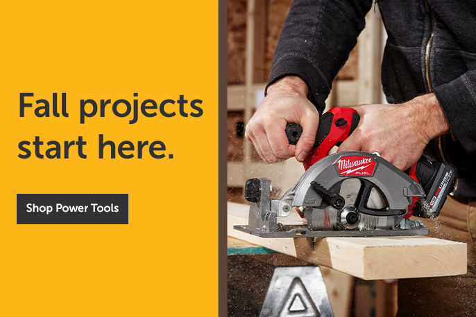 Fall projects start here. - Shop Power Tools