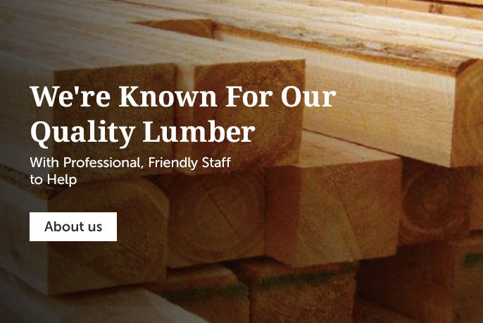 We're Known For Our Quality Lumber