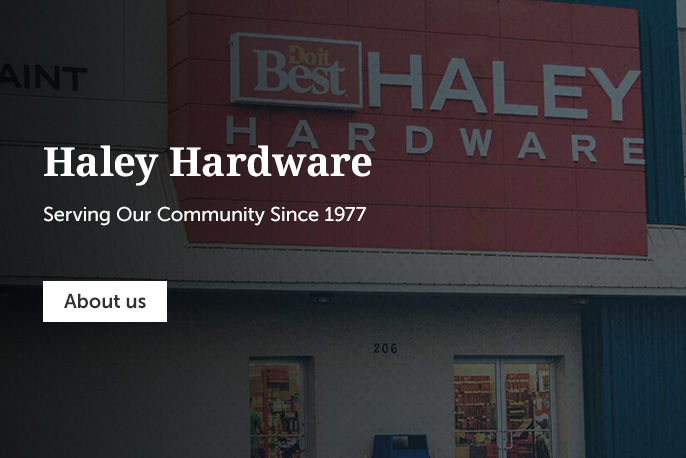Haley Hardware - Serving our community since 1977
