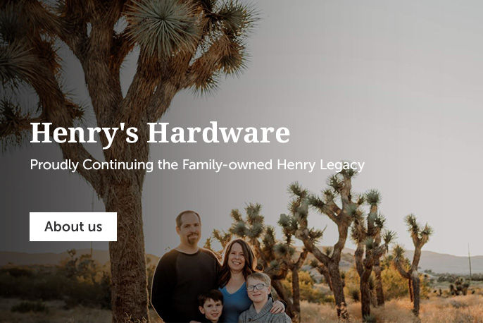 Henry's hardware Proudly continuing the family-owned henry legacy