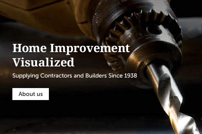 Home Improvement Visualized. Supplying Contractors And Builders Since 1938.