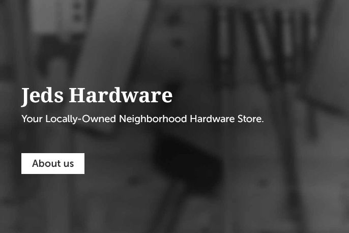 Your Locally-owned Neighborhood Hardware Store.