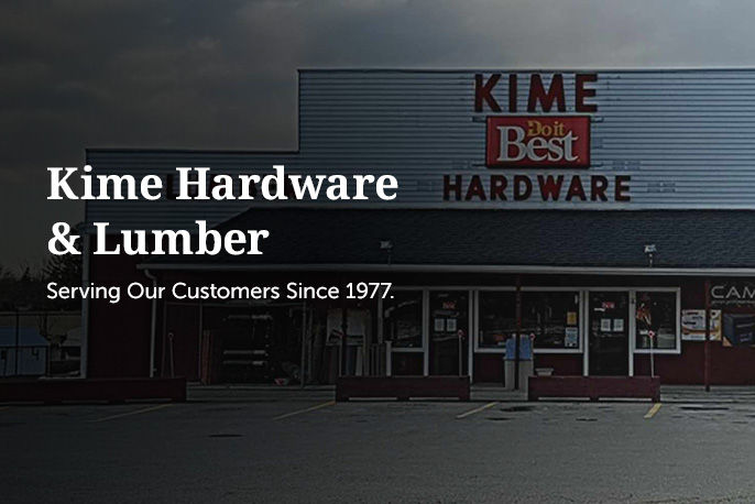 Kime hardware & lumber Serving our customers since 1977.