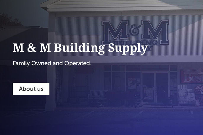 M & M Building Supply - FAMILY OWNED AND OPERATED.