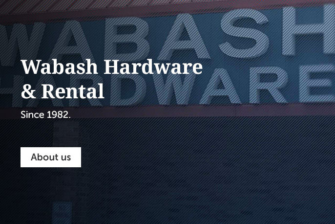 Wabash Hardware & Rental Since 1982