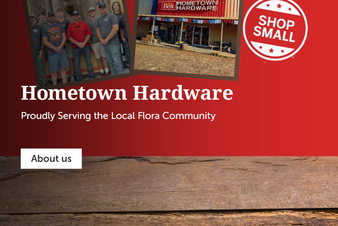Hometown Hardware - Proudly Serving The Local Flora Community