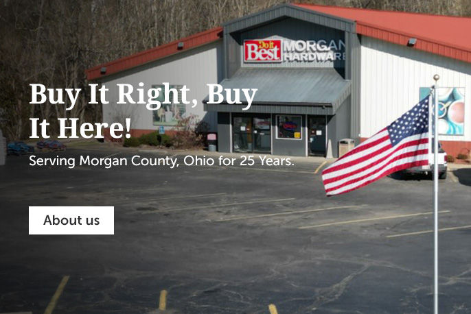Buy it Right, Buy it Here! Serving Morgan County, Ohio for 25 years