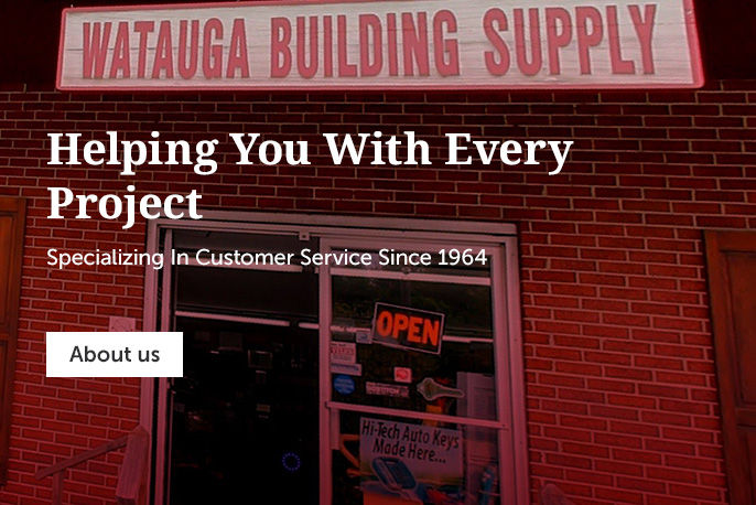 Helping You With Every Project. Specializing In Customer Service Since 1964.