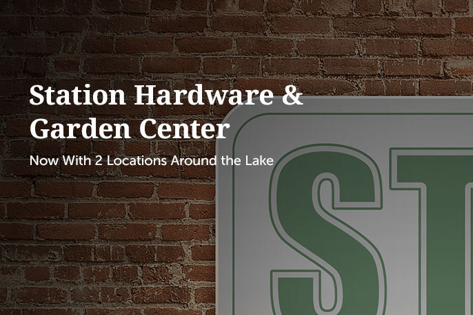 Station Hardware & Garden Center. Now With 2 Locations Around The Lake