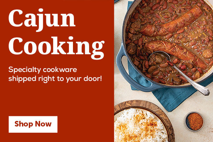 Cajun Cooking - Specialty cookware shipped right to your door! 