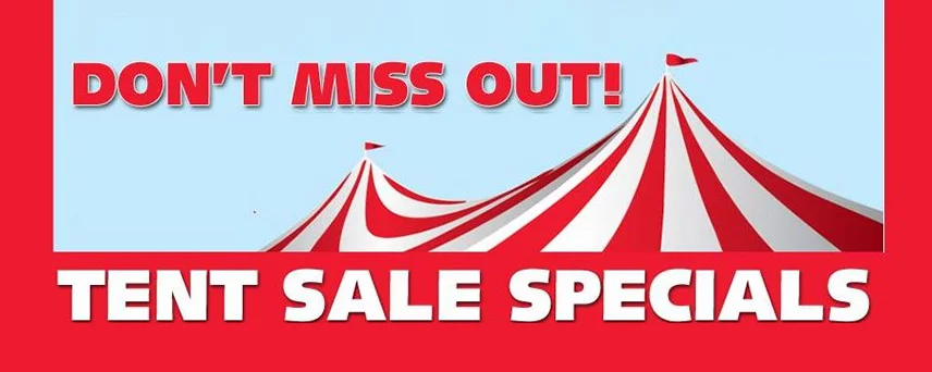 Tent Sale Specials
