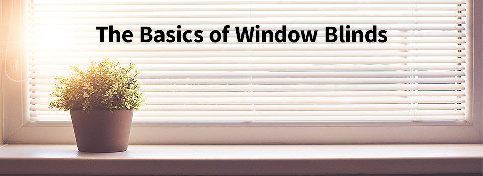 The Basics of Window Blinds