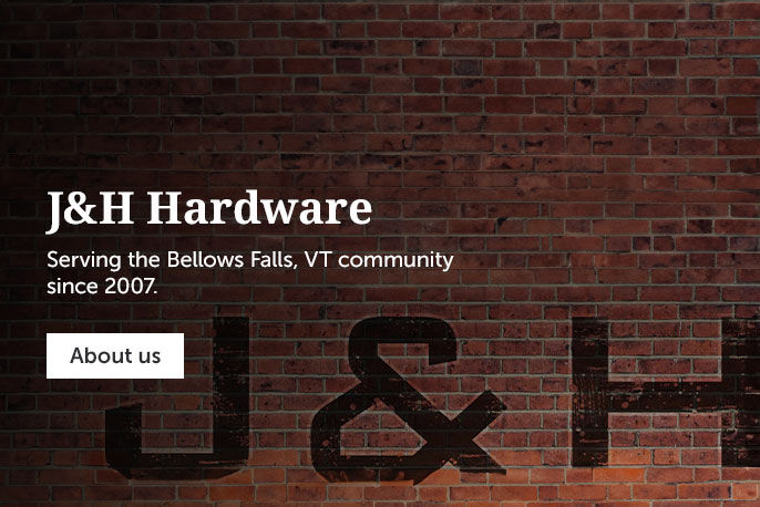  J & H Hardware - Serving the Bellows Falls, VT community since 2007