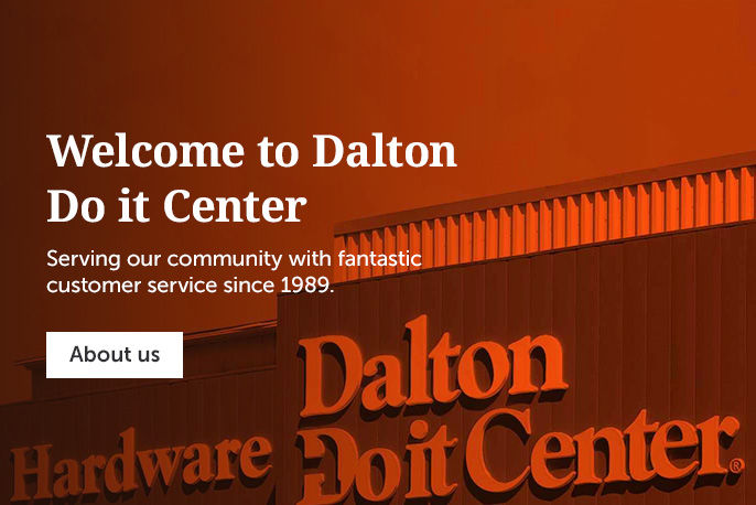 Welcome to Dalton Do it Center