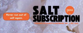 Salt Subscription powered by Randy's Hardware. Never run out of salt again.