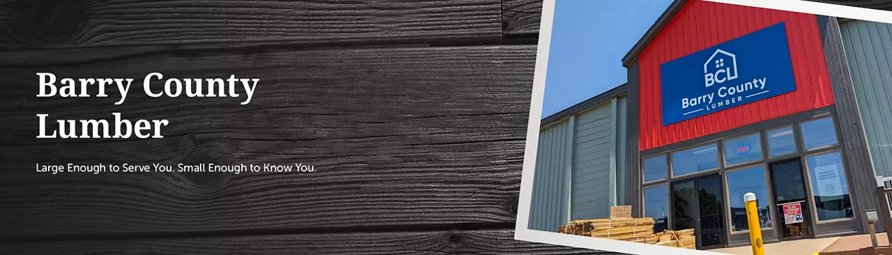 Barry County Lumber large enough to serve you , small enough to know you