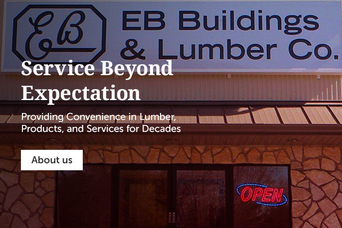 EB Buildings & Lumber Co. - Service Beyond Expectation. Providing Convenience in Lumber, Products, and Services for Decades