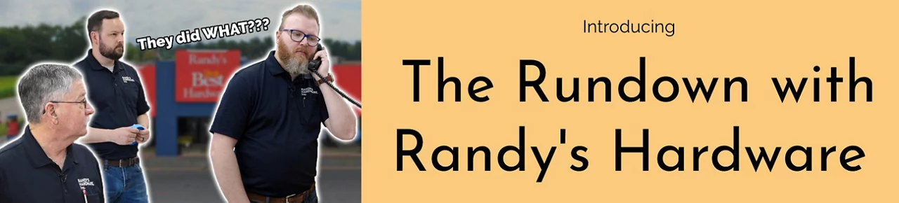 The Rundown with Randy's Hardware